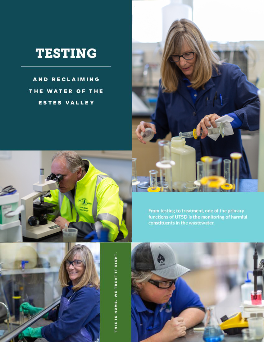 Testing and reclaiming the water of the Estes Valley; From testing to treatment, one of the primary functions of UTSD is the monitoring of harmful constituents in the wastewater. This is home. We treat it right.